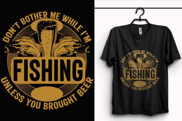 Don t Bother Me Fishing T-Shirt Design